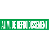 "Alim. de Refroidissement" Pipe Markers, Self-Adhesive, 2-1/2" H x 12" W, White on Green SQ386 | Nassau Supply